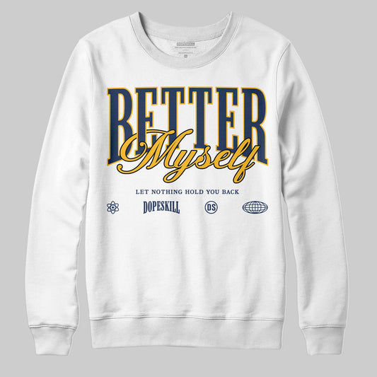 Retro Dunk From Above 4s DopeSkill Sweatshirt Better Myself Graphic