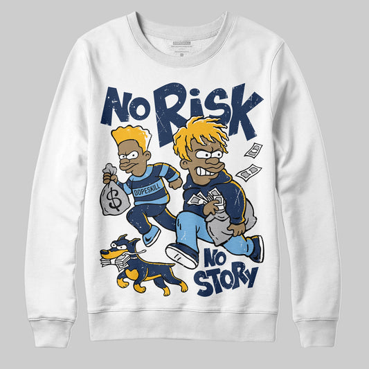 Retro Dunk From Above 4s DopeSkill Sweatshirt No Risk No Story Graphic