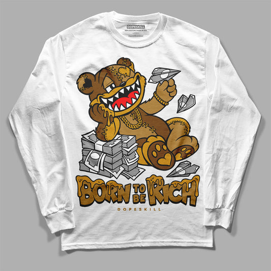Wheat 13s DopeSkill Long Sleeve T-Shirt Born To Be Rich Graphic