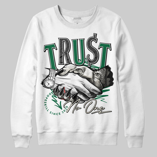 Pine Green 13s DopeSkill Sweatshirt Trust No One Graphic