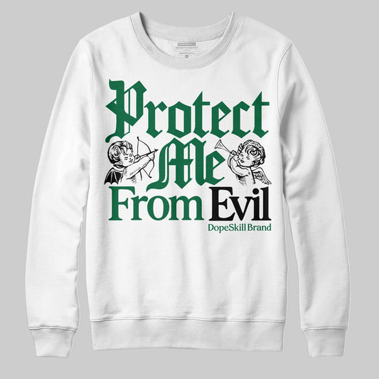 Pine Green 13s DopeSkill Sweatshirt Protect Me From Evil Graphic