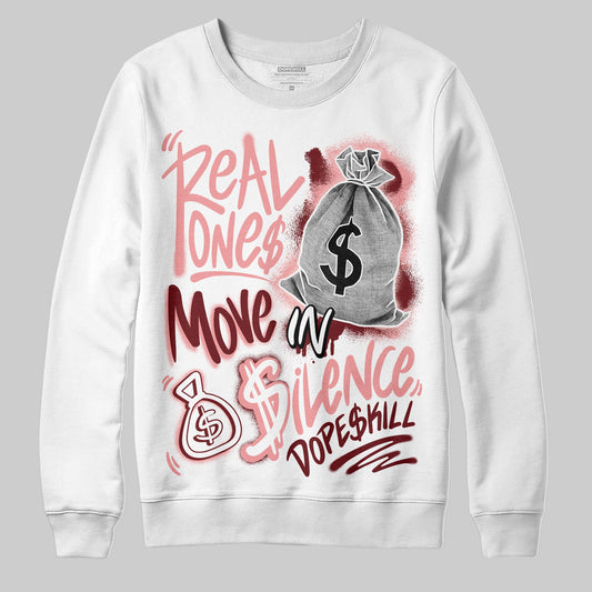 VALENTINE'S Day 3s DopeSkill Sweatshirt Real Ones Move In Silence Graphic
