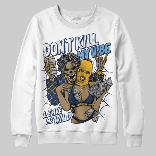 Retro Dunk From Above 4s DopeSkill Sweatshirt Don't Kill My Vibe Graphic
