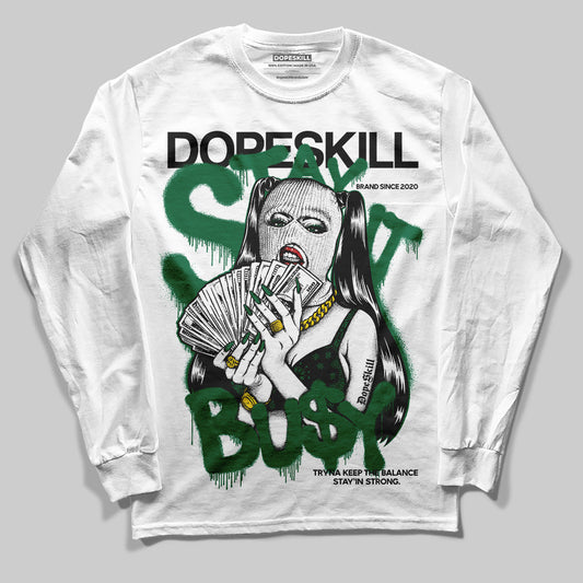 Pine Green 13s DopeSkill Long Sleeve T-Shirt Stay It Busy Graphic