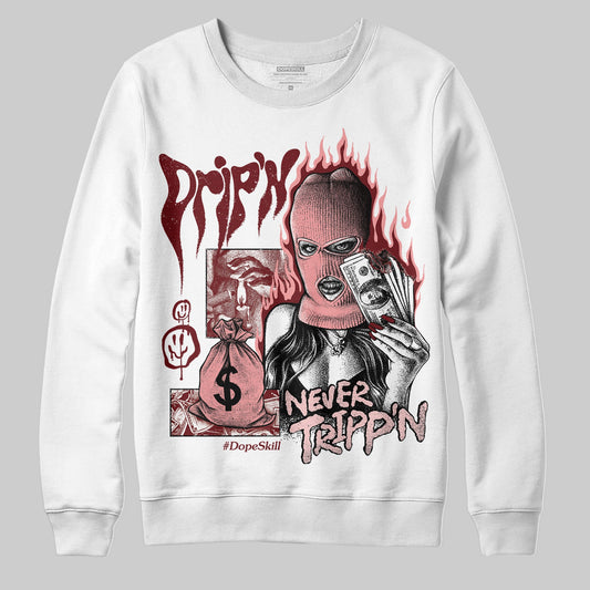 VALENTINE'S Day 3s DopeSkill Sweatshirt Drip'n Never Tripp'n Graphic