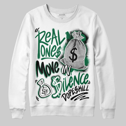 Pine Green 13s DopeSkill Sweatshirt Real Ones Move In Silence Graphic