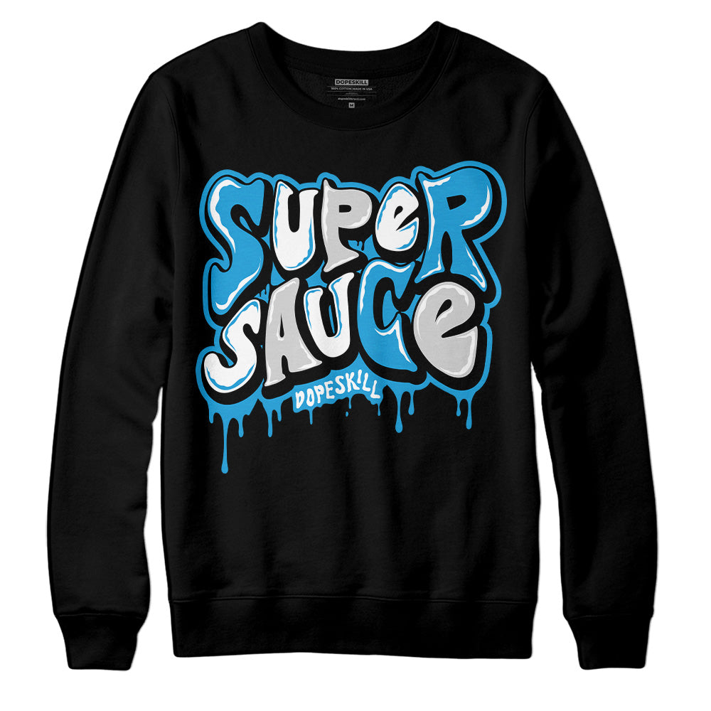 Military Blue 4s DopeSkill Sweatshirt Super Sauce Graphic