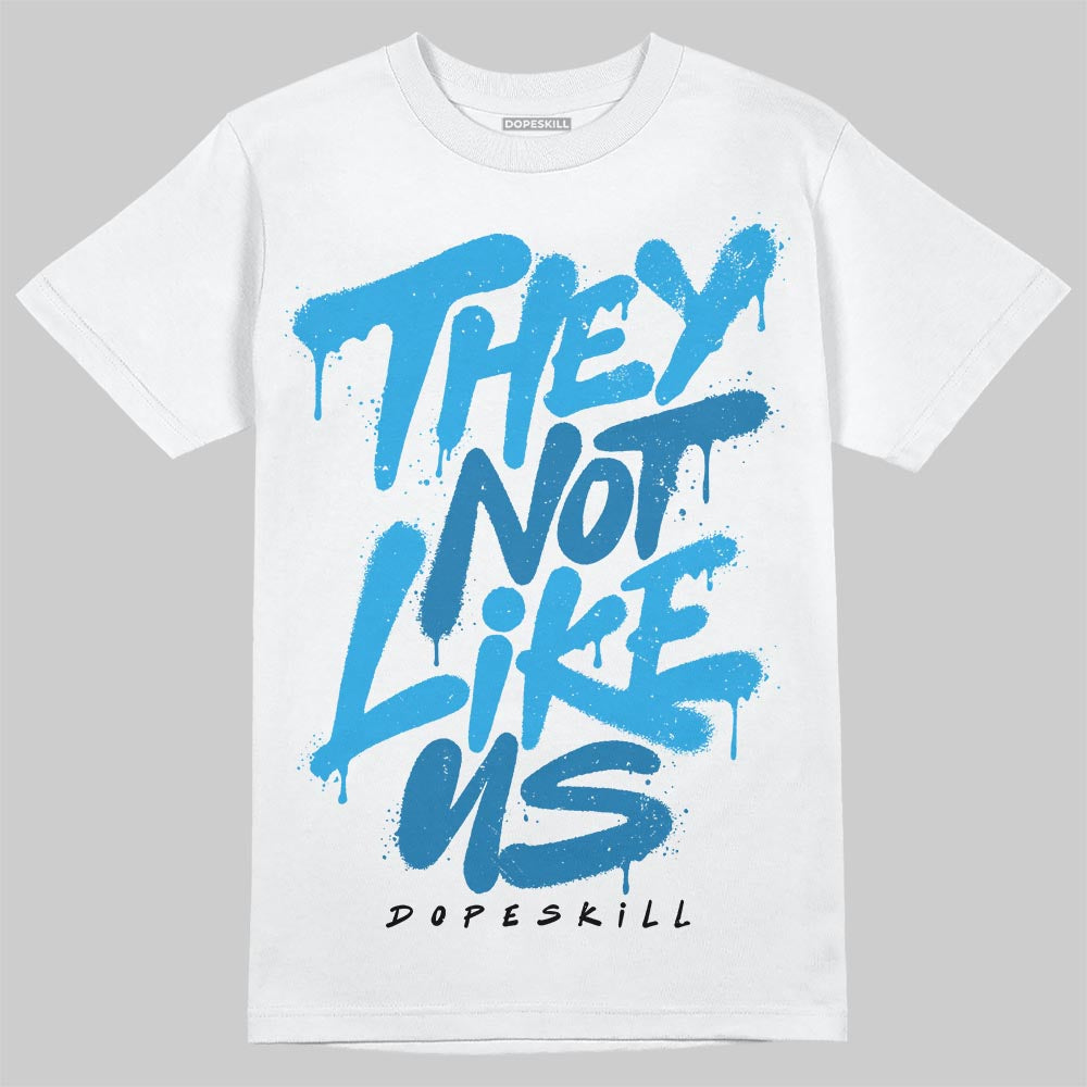 Military Blue 4s DopeSkill T-Shirt They Not Like Us Graphic