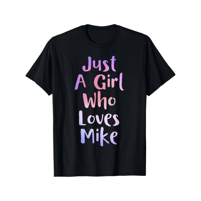 [100% Cotton]  Just A Girl Who Loves MIKE Gifts Personal Name Funny MIKE T-Shirt Regular-Fit, Couple Clothing, Family...