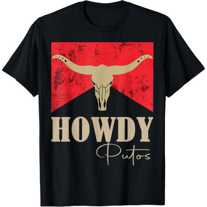[100% Cotton] 100% Cotton Howdy Putos Bull Skull Country Cowboy Western Graphic T-Shirt T-Shirt For Men And Women Hoodie,...