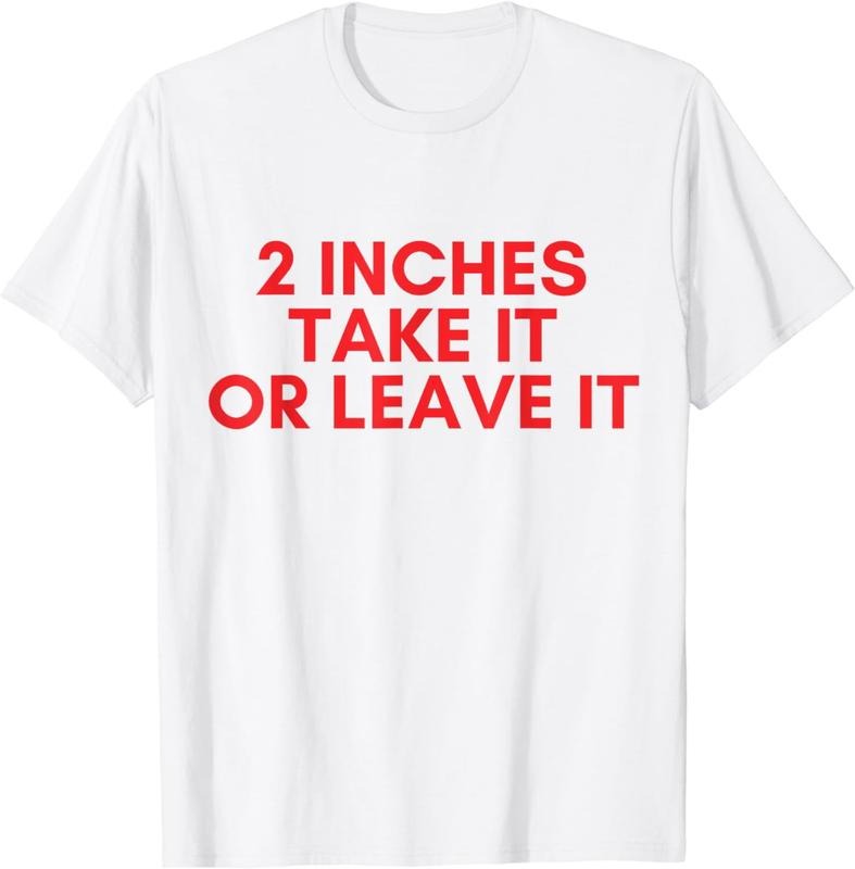 [100% Cotton] 2 Inches Take It Or Leave It T-Shirt Hoodie, Sweatshirt | HypeCrazeTee.com
