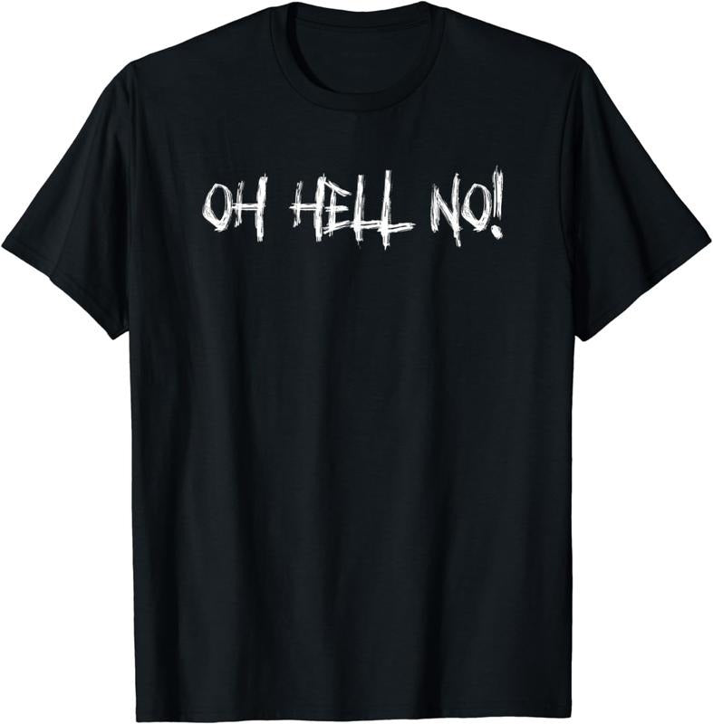 [100% Cotton] Bold Oh Hell No Statement Graphic Print T-Shirt For Rebellious Souls Hoodie, Sweatshirt | HypeCrazeTee.com
