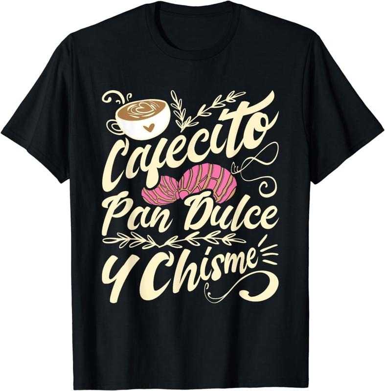[100% Cotton] Cafecito Pan Dulce y Chisme - Funny Latina Hispanic Mexican T-Shirt Hoodie, Sweatshirt | HypeCrazeTee.com