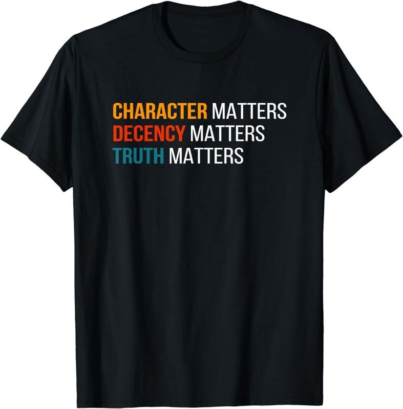[100% Cotton] Character Matters Decency Matters Truth Matters America 2020 T-Shirt Hoodie, Sweatshirt | HypeCrazeTee.com