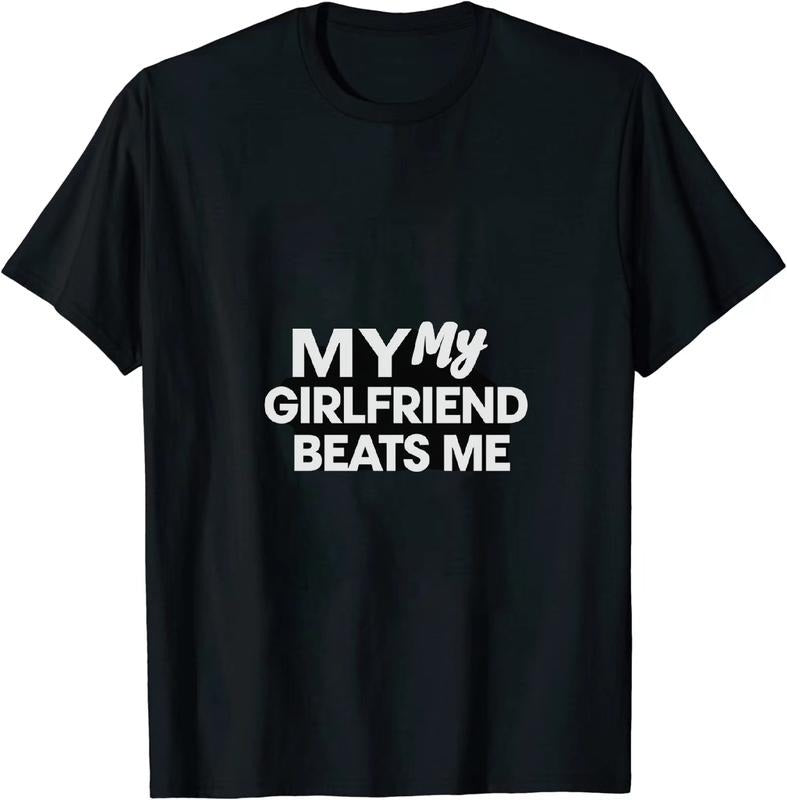 [100% Cotton] Cheeky Relationship T - Shirt My Girlfriend Beats Me for Relationship