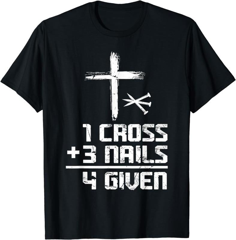 [100% Cotton] Christian Cross Faith 1 Cross 3 Nails 4 Given T-Shirt Hoodie, Sweatshirt | HypeCrazeTee.com