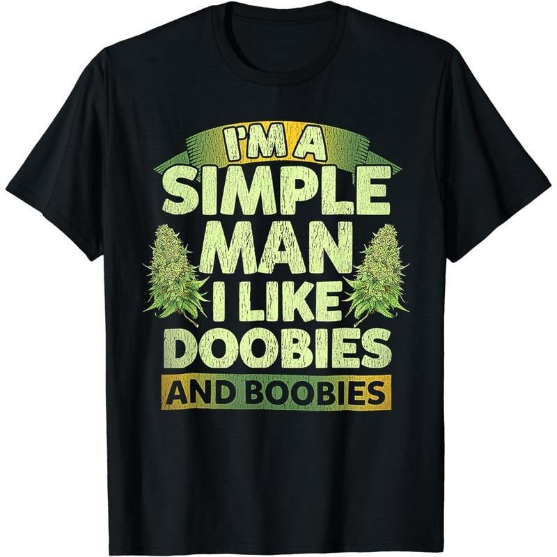 [100% Cotton] Cotton Short Sleeve I'm A Simple Man I Like Doobies And Boobies Weed 420 T-Shirt for Men Women Hoodie,...