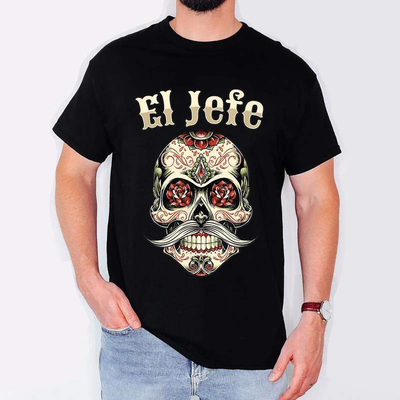 [100% Cotton] El Jefe Sugar Skull Men Dia De Los Muertos El Jefe T-Shirt Hoodie, Sweatshirt | HypeCrazeTee.com