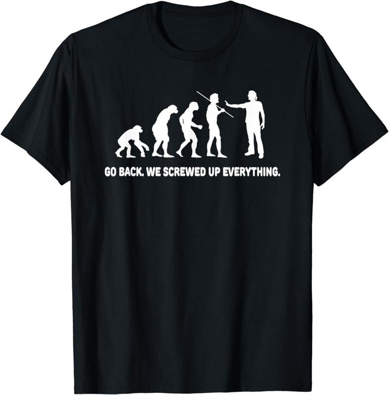 [100% Cotton] Evolution - Go back we screwed up everything t-shirt Hoodie, Sweatshirt | HypeCrazeTee.com