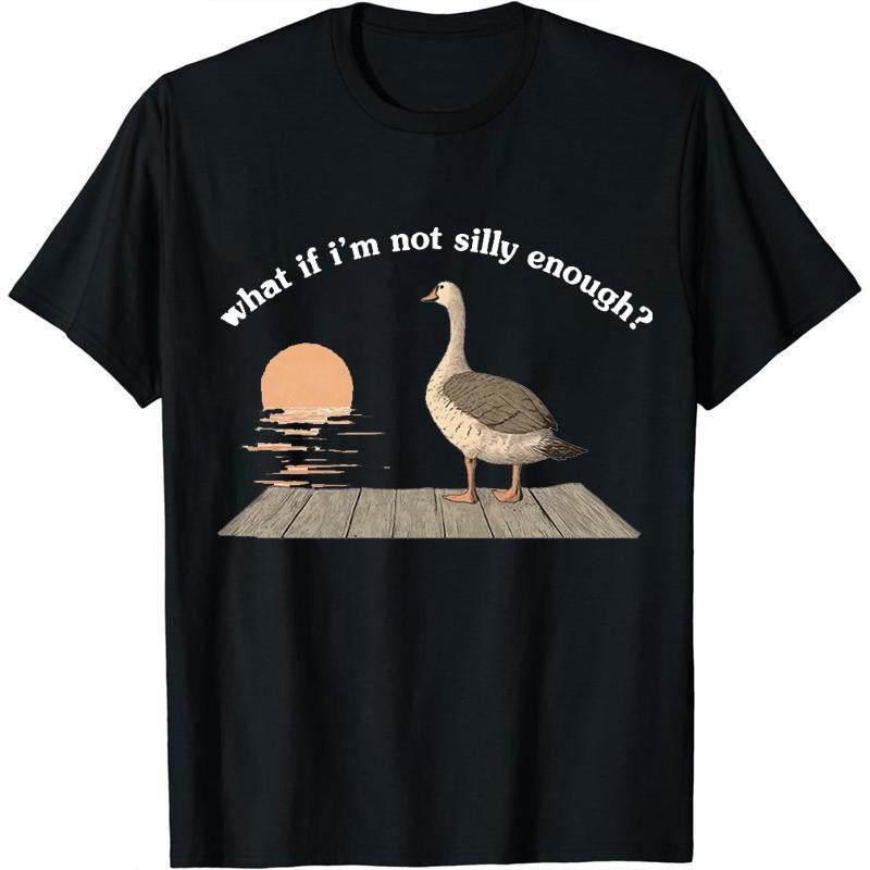[100% Cotton] Funny Goose T-Shirt Duck Shirt.What If I'M Silly Enough.Meme T-Shirt Gift Idea.Trending Tee Tshirt.Bird...