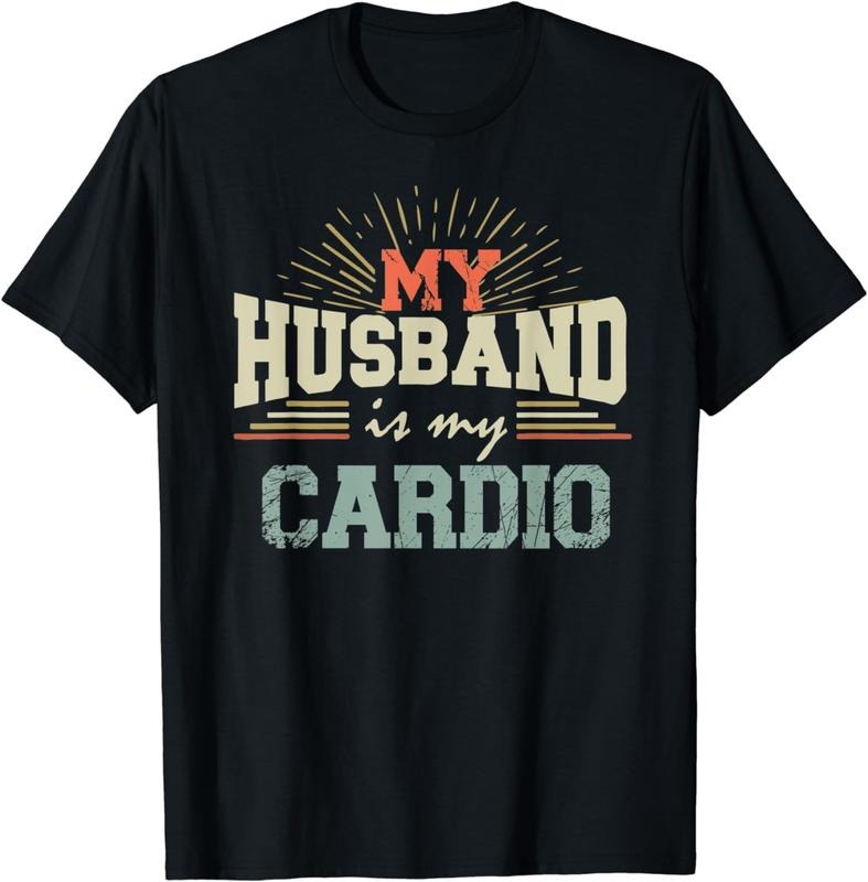 [100% Cotton] Funny Romantic Saying My Husband Is My Cardio T-Shirt Hoodie, Sweatshirt | HypeCrazeTee.com