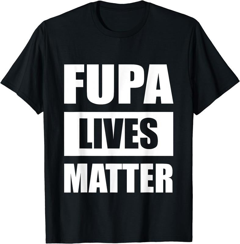 [100% Cotton] Fupa Lives Matter T Shirt Hoodie, Sweatshirt | HypeCrazeTee.com