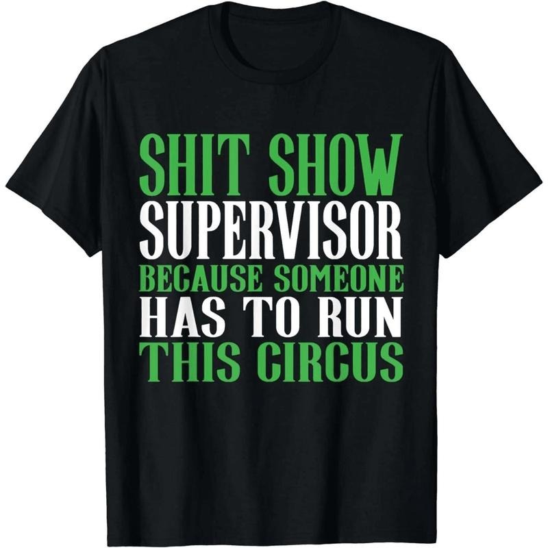 [100% Cotton] Hilarious Shit Show Supervisor T-Shirt For Circus Lovers With Attitude . Hoodie, Sweatshirt | HypeCrazeTee.com