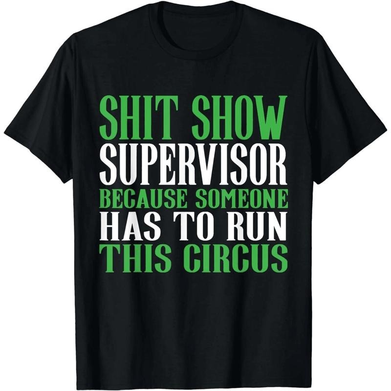 [100% Cotton] Hilarious Shit Show Supervisor T-Shirt For Circus Lovers With Attitude . Golf Gift T-Shirt For Men and...