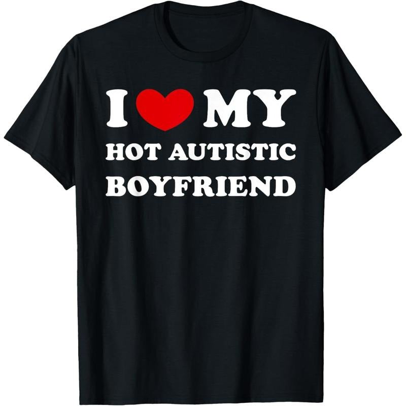 [100% Cotton] I Love My Hot Autistic Boyfriend, I Heart My Hot Younger BF T-Shirt Streetwear Casual Shortsleeve Tropical...