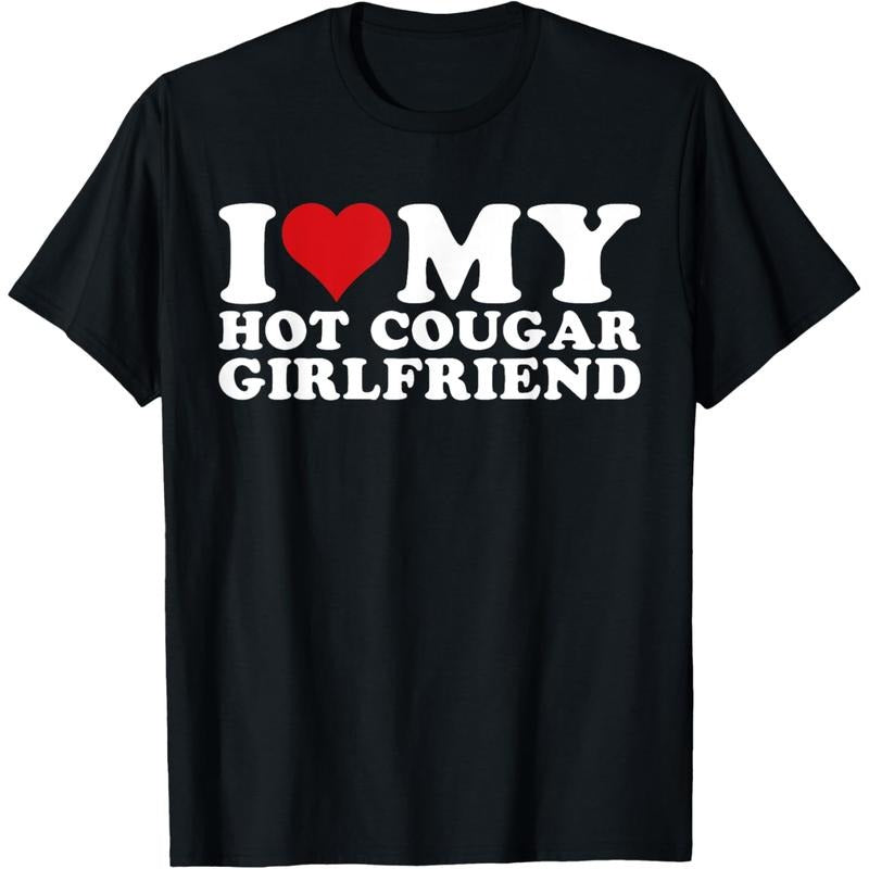 [100% Cotton] I Love My Hot Cougar Girlfriend I Heart My Hot Cougar Gf T-Shirt  Golf Gift T-Shirt For Men and Women...