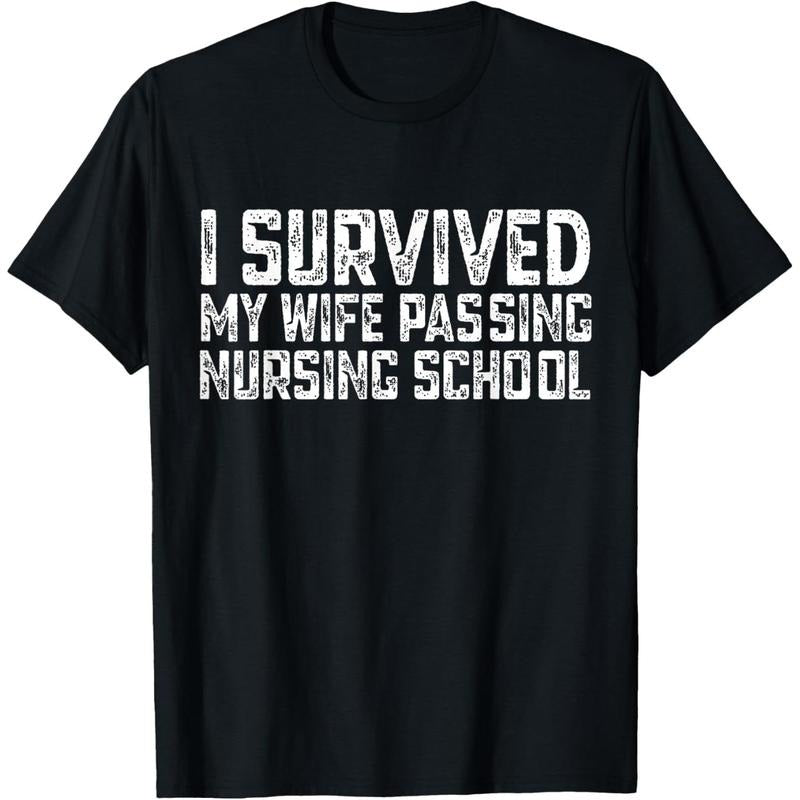 [100% Cotton] I Survived My Wife Passing Nursing School T-Shirt Hoodie, Sweatshirt | HypeCrazeTee.com