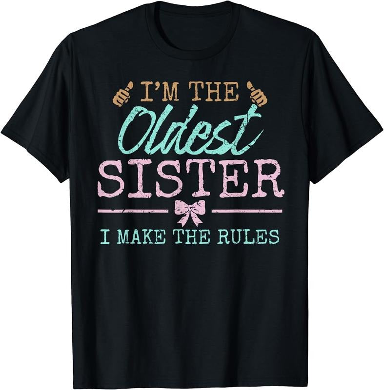 [100% Cotton] I make the rules Oldest Adult 3 Sisters Matching Sibling Fun T-Shirt Hoodie, Sweatshirt | HypeCrazeTee.com