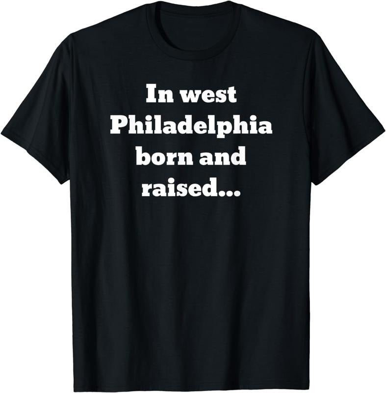 [100% Cotton] In west Philadelphia born and raised... T-Shirt Hoodie, Sweatshirt | HypeCrazeTee.com