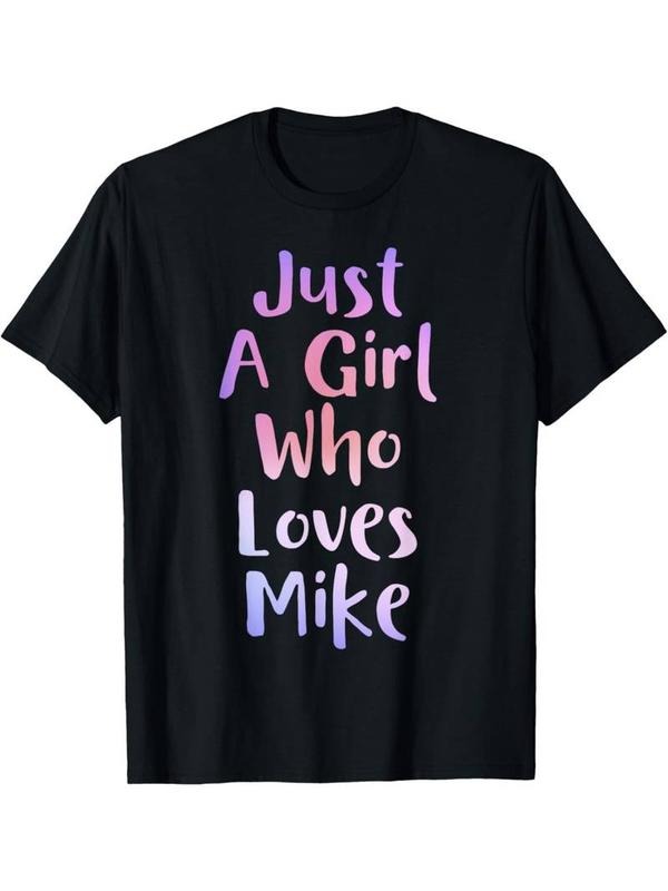 [100% Cotton] Just A Girl Who Loves MIKE Gifts Personal Name Funny MIKE T-Shirt Hoodie, Sweatshirt | HypeCrazeTee.com