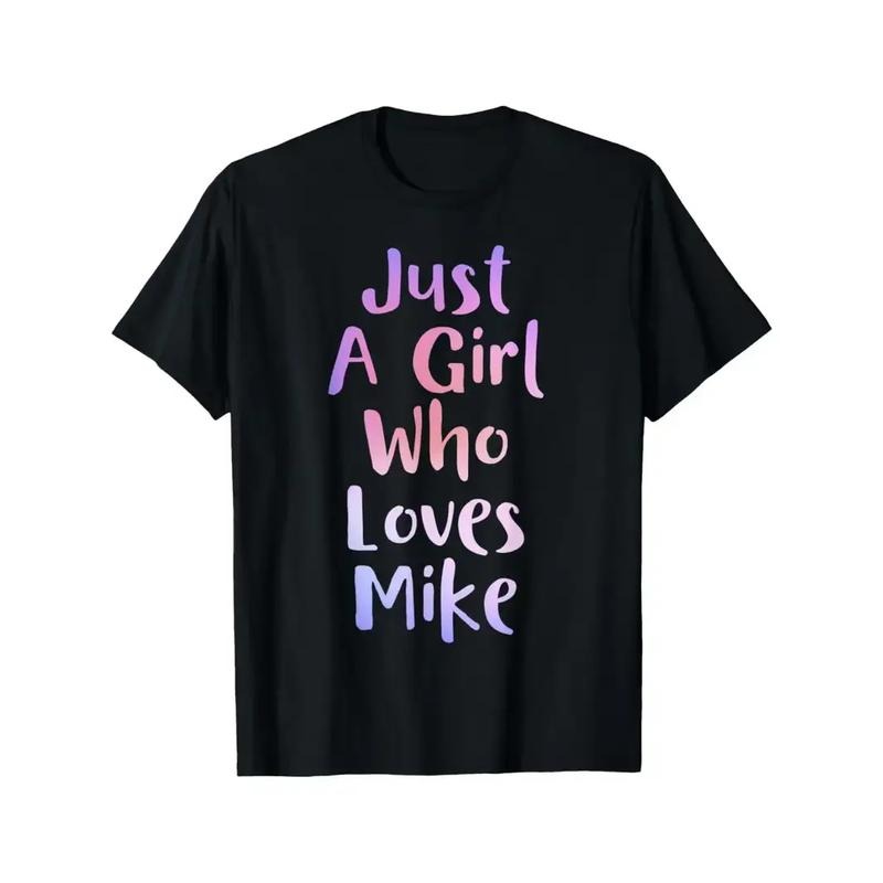 [100% Cotton] Just A Girl Who Loves MIKE Personal Name Funny MIKE Regular - Fit Couple And Family T-Shirt Hoodie, Sweatshirt