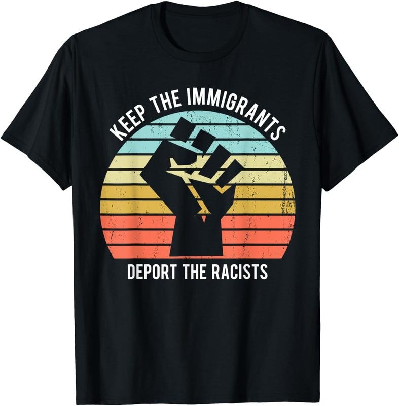 [100% Cotton] Keep The Immigrants Deport The Racists T-Shirt Hoodie, Sweatshirt | HypeCrazeTee.com