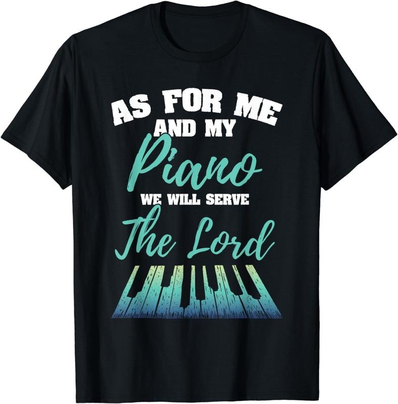 [100% Cotton] Me And My Piano Will Serve The Lord Quote Pianist T-Shirt Hoodie, Sweatshirt | HypeCrazeTee.com