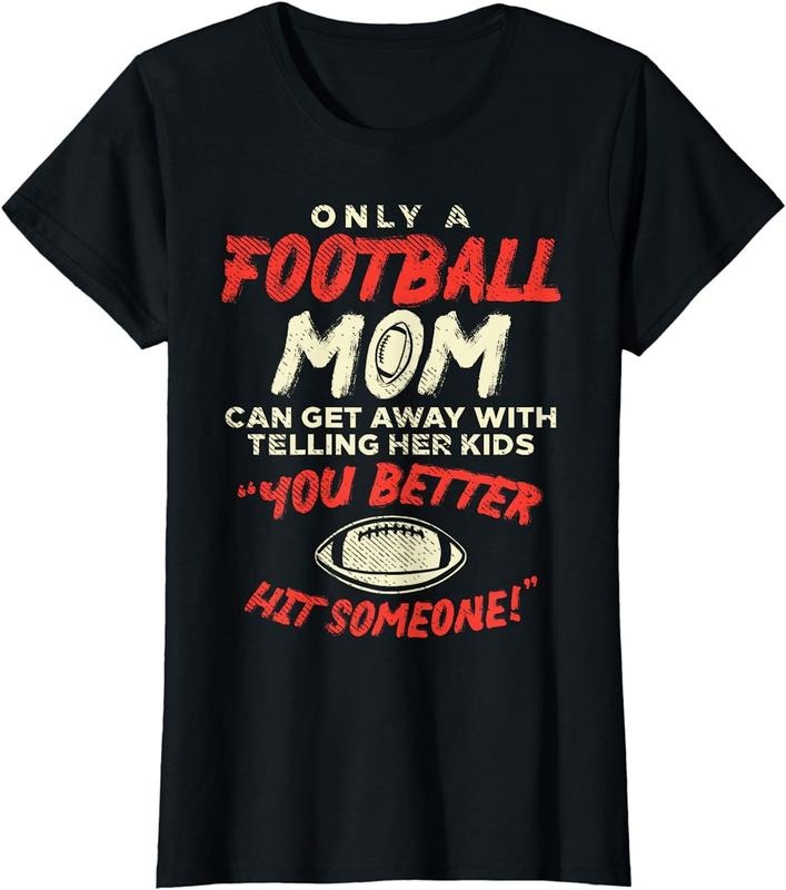 [100% Cotton] Mom Football Better Hit Someone Funny Gridiron Women Gift T-Shirt Hoodie, Sweatshirt | HypeCrazeTee.com