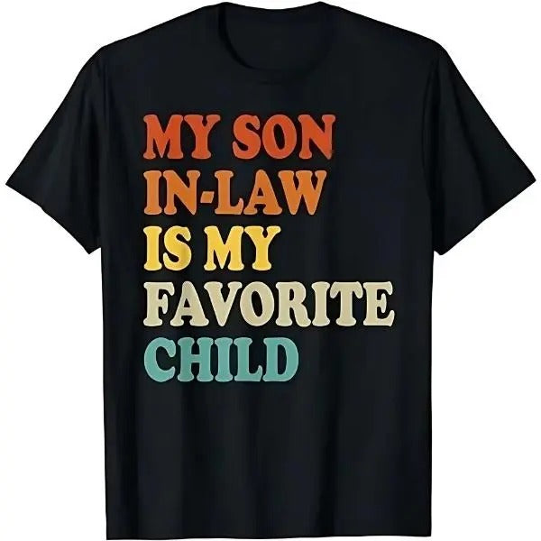 [100% Cotton] My Son In Law Is My Favorite Child Funny Family Humor Retro T-Shirt Hoodie, Sweatshirt | HypeCrazeTee.com