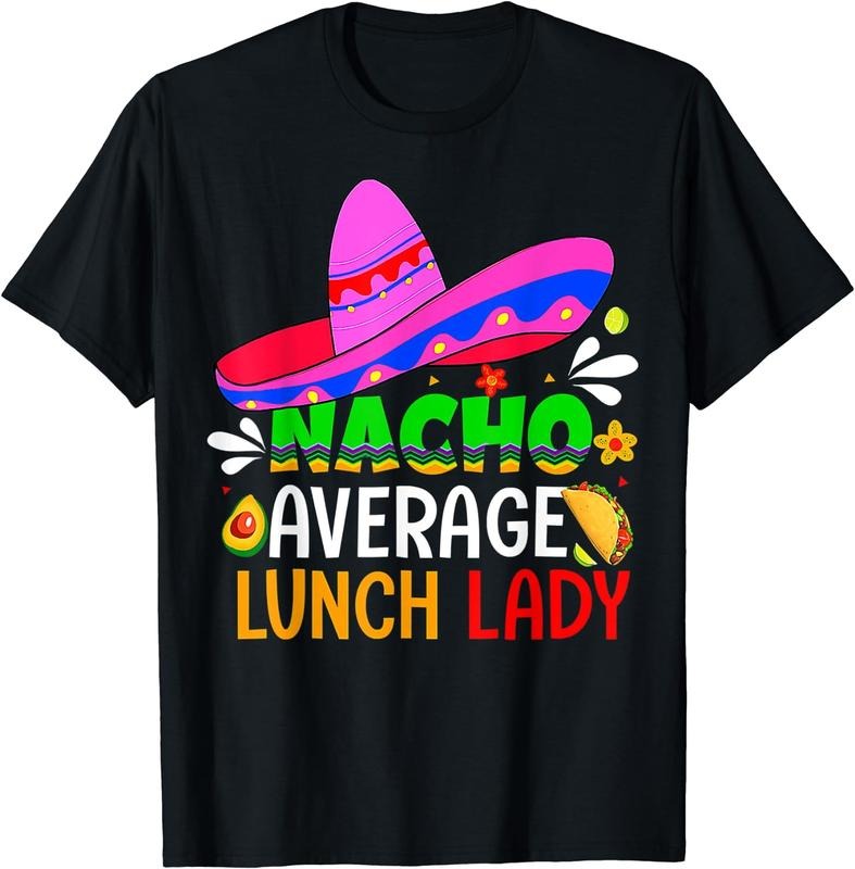 [100% Cotton] Nacho Average Lunch Lady Shirt Cinco De Mayo Fiesta Mexican T-Shirt Black Hoodie, Sweatshirt | HypeCrazeTee.com