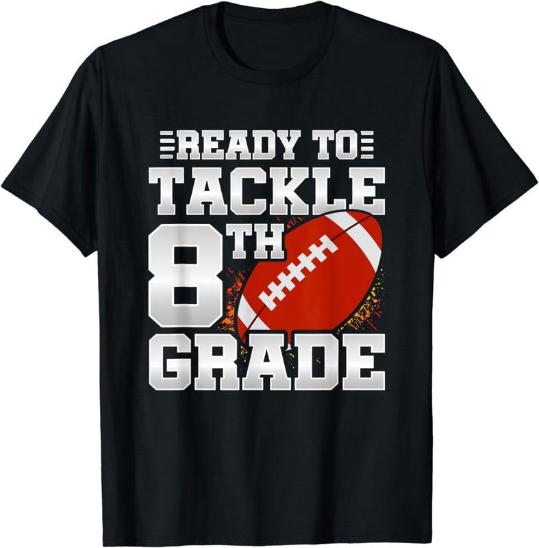 [100% Cotton] Ready To Tackle 8th Grade - First Day Of School - 8th Grade T-Shirt Hoodie, Sweatshirt | HypeCrazeTee.com