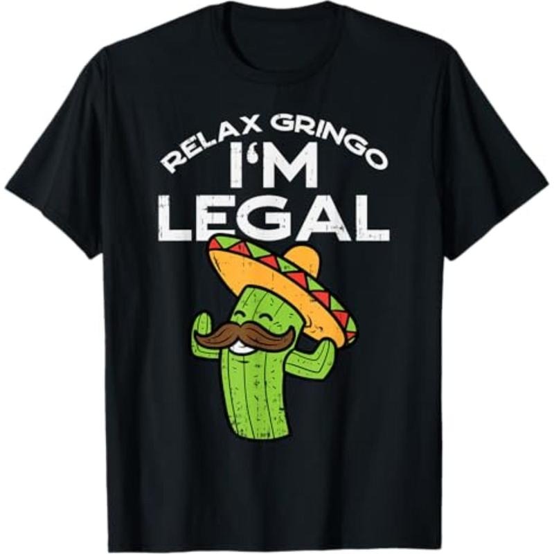 [100% Cotton] Relax Gringo I Am Legal Hilarious Cinco De Mayo Mexican Pride T-Shirt Design Golf Gift T-Shirt For Men And...