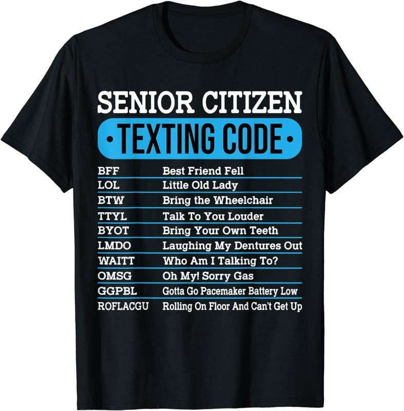 [100% Cotton] Senior Citizen Texting Code Funny Old People Gift Idea T-Shirt Hoodie, Sweatshirt | HypeCrazeTee.com