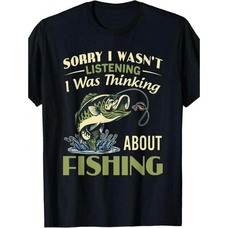 100% Cotton 'Sorry I Wasn't Listening, I Was Thinking About Fishing' Graphic T-Shirt For Men - Casual Crew Neck, Machine...
