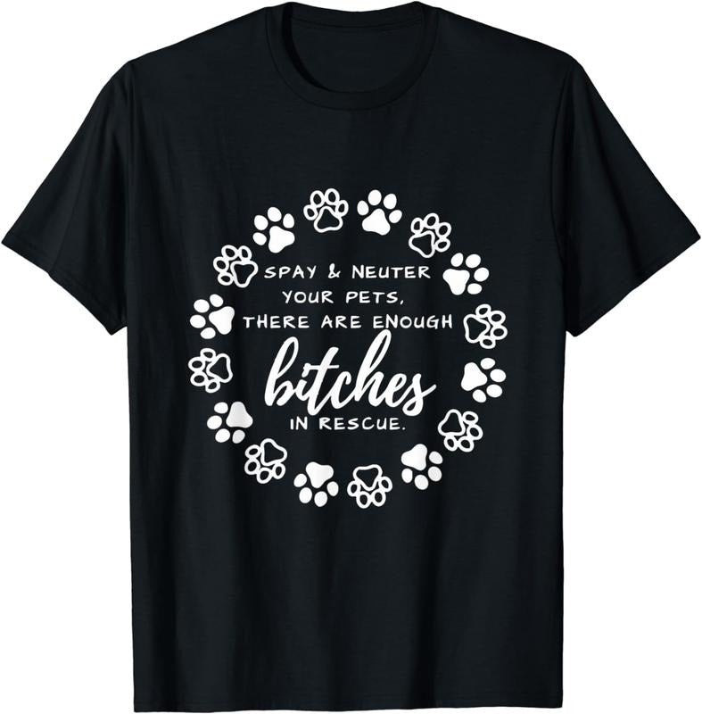 [100% Cotton] Spay And Neuter Your Pets There Are Enough In Dog Lover T-Shirt Hoodie, Sweatshirt | HypeCrazeTee.com