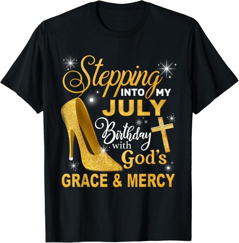 [100% Cotton] Stepping Into My July Birthday With Gods Grace And Mercy T-Shirt Hoodie, Sweatshirt | HypeCrazeTee.com
