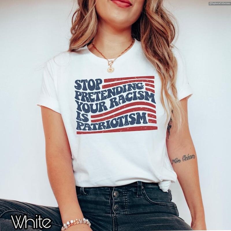 [100% Cotton] Stop Pretending Your Racism Is Patriotism Anti # Trurmp Shirt, Pro Immigration Anti MAGA Tshirt, Liberal...