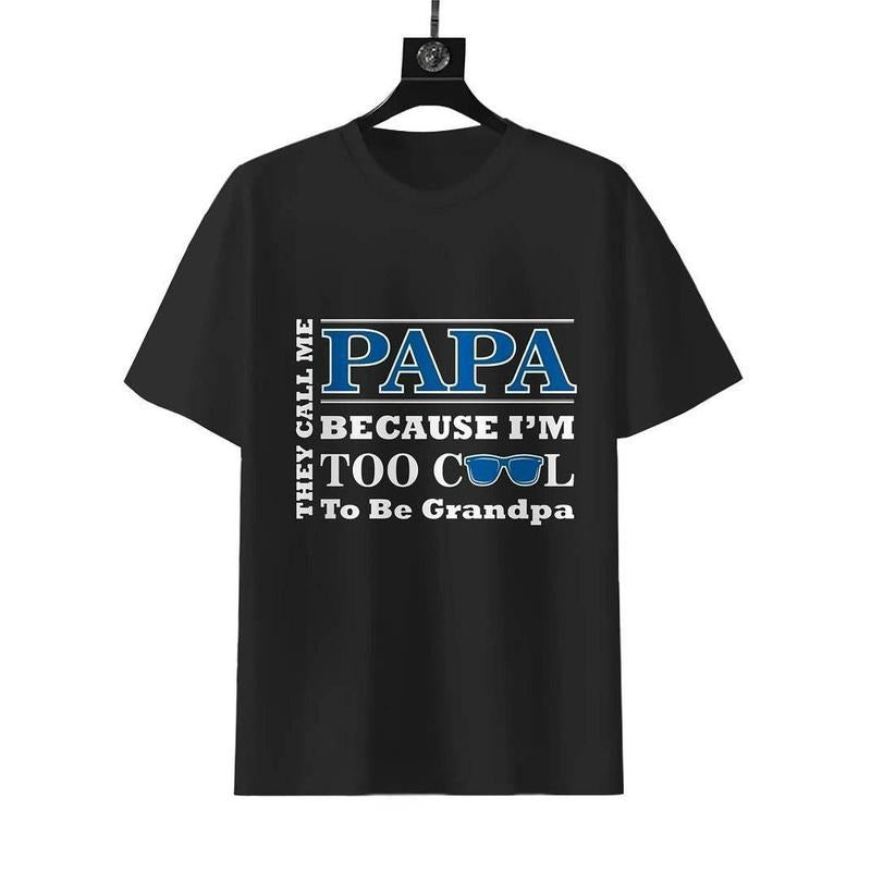 [100% Cotton] They Call Me Papa Because Too Cool Be Grandpa Print Men T Shirt Cotton Short Sleeve Round Neck Tee Hoodie,...