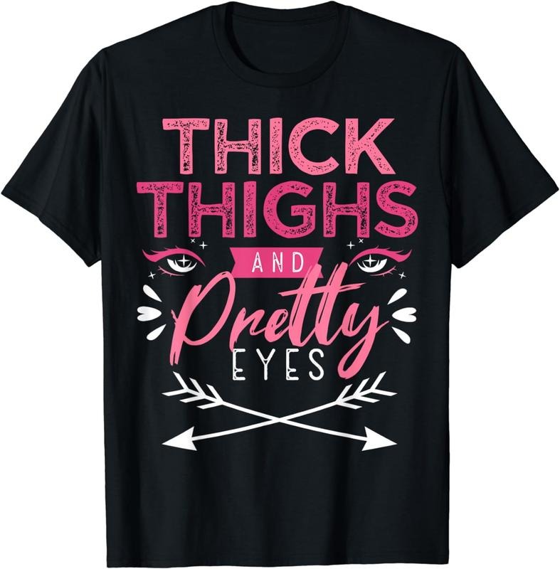 [100% Cotton] Thick Thighs And Pretty Eyes Motivation Beautiful Body T-Shirt Hoodie, Sweatshirt | HypeCrazeTee.com