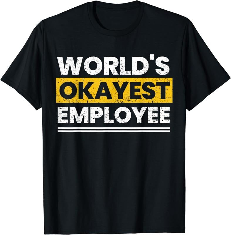 [100% Cotton] World's Okayest Employee Humor Funny T-Shirt Hoodie, Sweatshirt | HypeCrazeTee.com